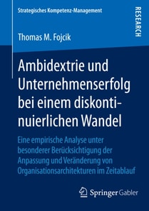 Ambidextrie und Unternehmenserfolg bei einem diskontinuierlichen Wandel