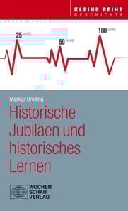 Historische Jubiläen und historisches Lernen