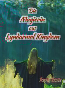 Die Magierin aus Lyndarmal Kingdom
