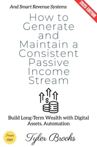 How to Generate and Maintain a Consistent Passive Income Stream: