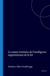nature trinitaire de l'intelligence augustinienne de la foi