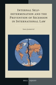 Internal Self-determination and the Prevention of Secession in International Law