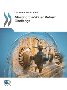 OECD Studies on Water Meeting the Water Reform Challenge