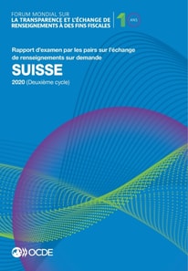 Forum mondial sur la transparence et l'echange de renseignements a des fins fiscales : Suisse 2020 (Deuxieme cycle) Rapport d'examen par les pairs sur l'echange de renseignements sur demande