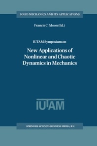 IUTAM Symposium on New Applications of Nonlinear and Chaotic Dynamics in Mechanics