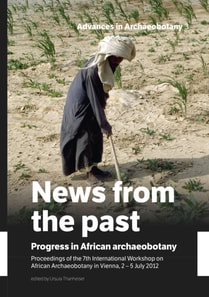 News from the past: Progress in African archaeobotany