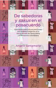 De sabedoras y sakus en el posacuerdo