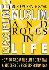 Muslim Discipline and Roles in Life: How to Grow Muslim Potential and Success on Resurrection Day