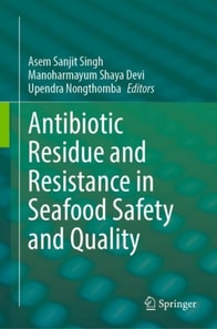 Antibiotic Residue and Resistance in Seafood Safety and Quality