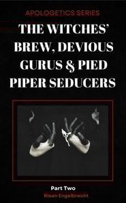 Witches' Brew, Devious Gurus & Pied Piper Seducers Part Two