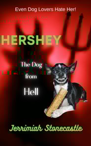 Hershey The Dog from Hell