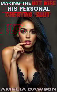 Making the Hot Wife His Personal Cheating Slut