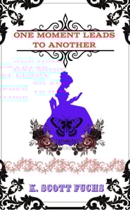 One Moment Leads To Another