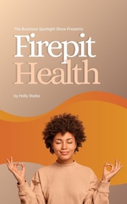 Business Spotlight Show Presents: FirePit Health