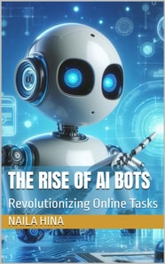 Rise of AI Bots: Revolutionizing Online Tasks