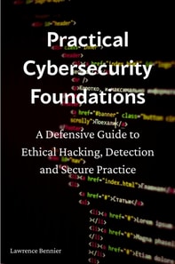 Practical Cybersecurity Foundations