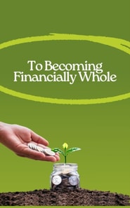 To Becoming Financially Whole