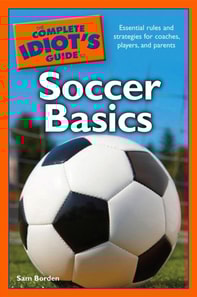 Complete Idiot's Guide to Soccer Basics