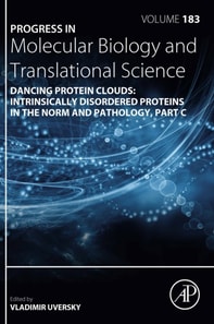 Dancing Protein Clouds: Intrinsically Disordered Proteins in the Norm and Pathology, Part C