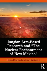 Jungian Arts-Based Research and &quote;The Nuclear Enchantment of New Mexico&quote;