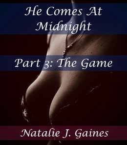 He Comes At Midnight: Part Three - The Game
