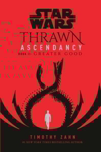 Star Wars: Thrawn Ascendancy (Book II: Greater Good)