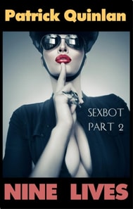 Nine Lives (Sexbot Part 2)