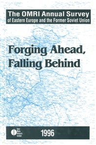 OMRI Annual Survey of Eastern Europe and the Former Soviet Union