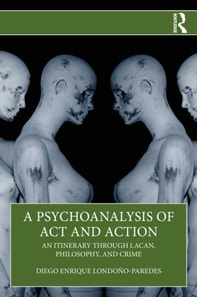 Psychoanalysis of Act and Action
