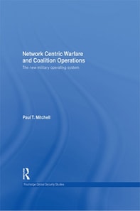 Network Centric Warfare and Coalition Operations