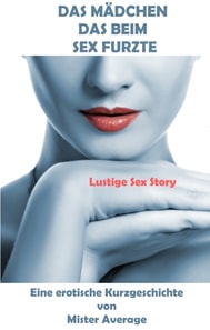 Das Madchen, Das Beim Sex Furzte