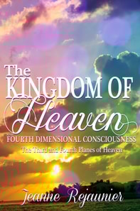 Kingdom of Heaven and 4th Dimensional Consciousness