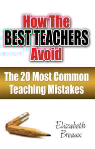 How the Best Teachers Avoid the 20 Most Common Teaching Mistakes