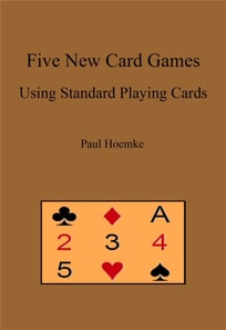 Five New Card Games Using Standard Playing Cards