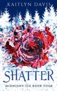 Shatter (Midnight Ice Book Four)