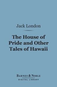 House of Pride and Other Tales of Hawaii (Barnes & Noble Digital Library)
