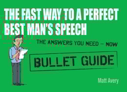 Fast Way to a Perfect Best Man's Speech: Bullet Guides