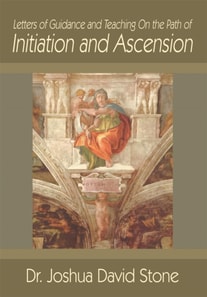 Letters of Guidance and Teaching on the Path of Initiation and Ascension