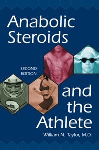 Anabolic Steroids and the Athlete, 2d ed.