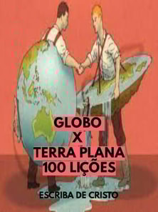 GLOBO X TERRA PLANA - 100 LIÇÕES