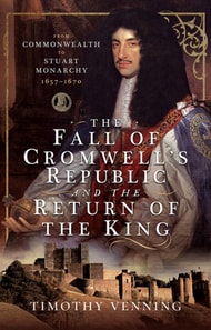 Fall of Cromwell's Republic and the Return of the King