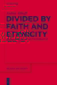 Divided by Faith and Ethnicity
