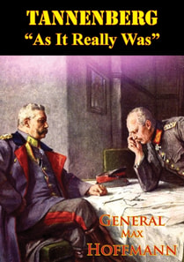 Tannenberg &quote;As It Really Was&quote;