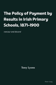 Policy of Payment by Results in Irish Primary Schools, 1871-1900