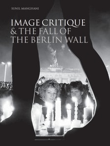 Image Critique and the Fall of the Berlin Wall