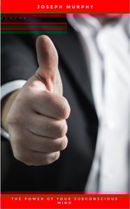 The Power of Your Subconscious Mind