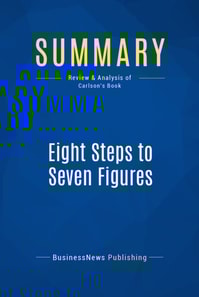 Summary: Eight Steps to Seven Figures