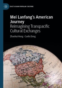 Mei Lanfang's American Journey