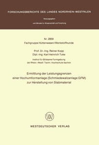 Ermittlung der Leistungsgrenzen einer Hochumformanlage (Schmiedewalzanlage GFM) zur Herstellung von Stabmaterial