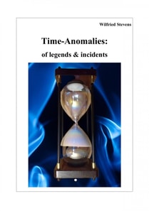 Time-Anomalies: of legends & incidents